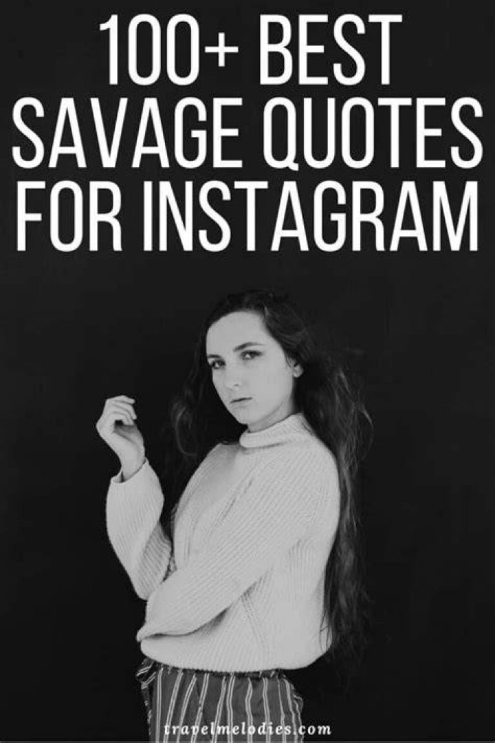 200+ Savage Quotes For Your Next Instagram Caption