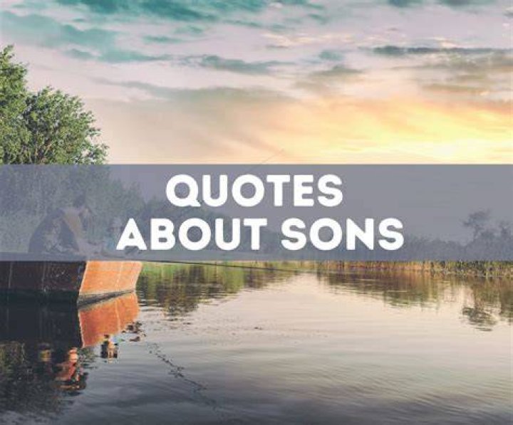 25 Inspiring Quotes About Sons That You'll Love