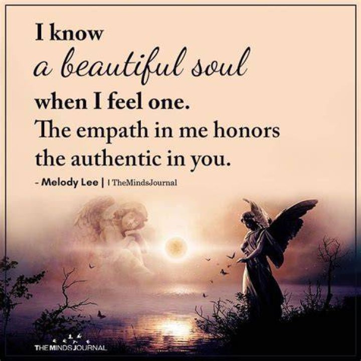 I Know A Beautiful Soul When I Feel One Beautiful soul quotes