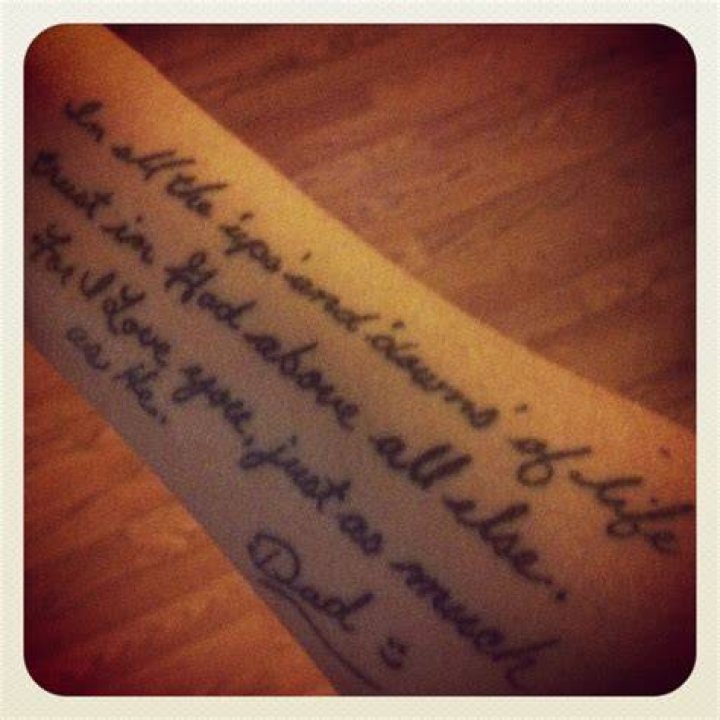 In my fathers hand writing "my first love, my forever hero" Tattoos