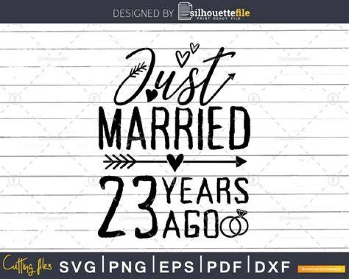 Just Married 23 Years Ago SVG 23rd Wedding Anniversary Gift Etsy UK