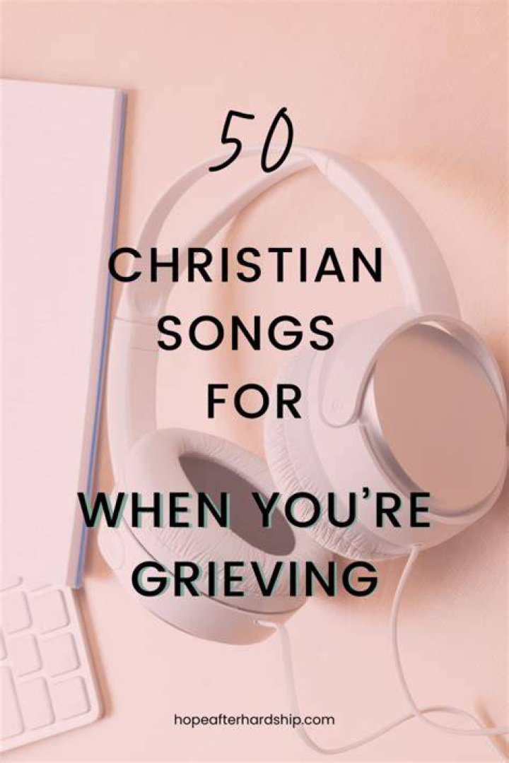 Songs That Comfort Bereaved Hearts