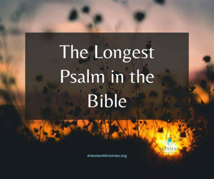 The Longest Psalm in the Bible and Why It&rsquo;s the Perfect Length