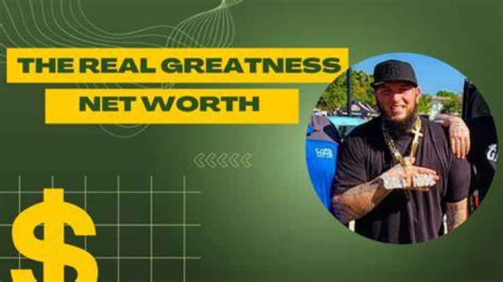 The Real Greatness Net Worth Exploring the Factors Behind the
