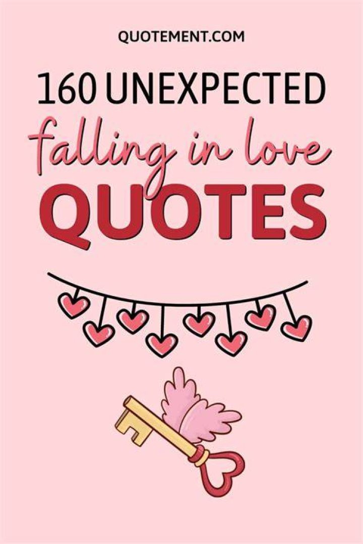 The Unexpected Unexpected, Falling in love, Love