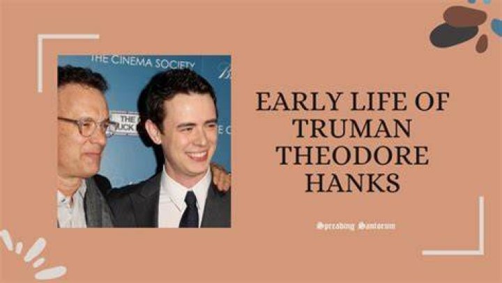 Truman Theodore Hanks Here is what we know about Tom Hanks Youngest Kid