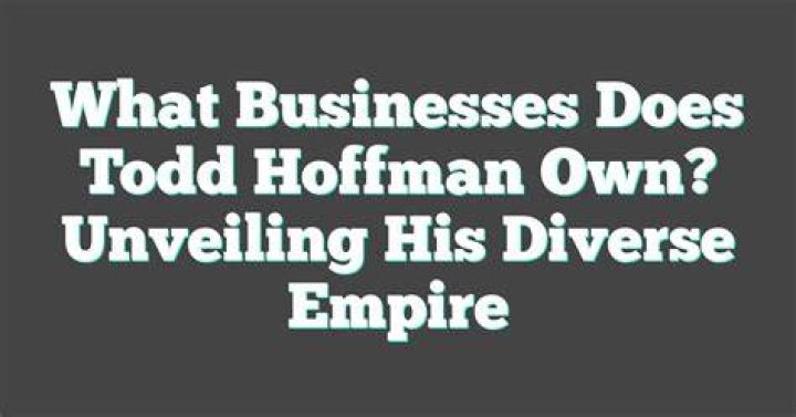 Unveiling Todd Hoffman's New Ventures And Impactful Endeavors