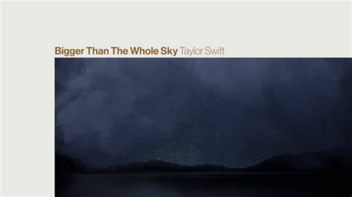 Your Guide To Understanding "Bigger Than The Whole Sky": Taylor Swift's Lyrical Masterpiece